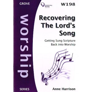 Grove Worship - W198  Recovering The Lord's Song By Anne Harrison